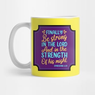 Finally be strong in the lord Mug